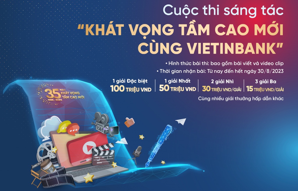 Gia hạn thời gian nhận bài dự thi Cuộc thi sáng tác “Khát vọng tầm cao mới cùng VietinBank”