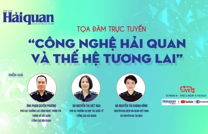 Từ 9 giờ ngày 3/10/2023: Tọa đàm trực tuyến “Công nghệ Hải quan và thế hệ tương lai”