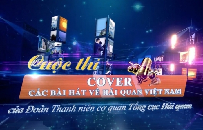 Thanh niên Hải quan phát động Cuộc thi “Cover các bài hát về Hải quan Việt Nam”