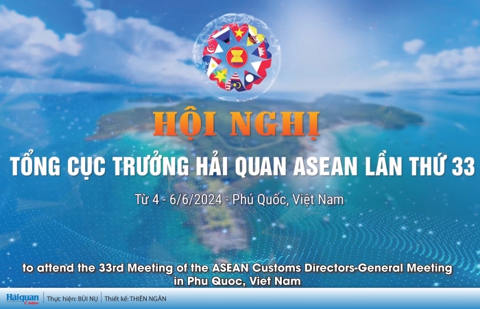 LONGFORM: Hội nghị Tổng cục trưởng Hải quan ASEAN lần thứ 33: Nâng tầm đối ngoại đa phương của Hải quan Việt Nam