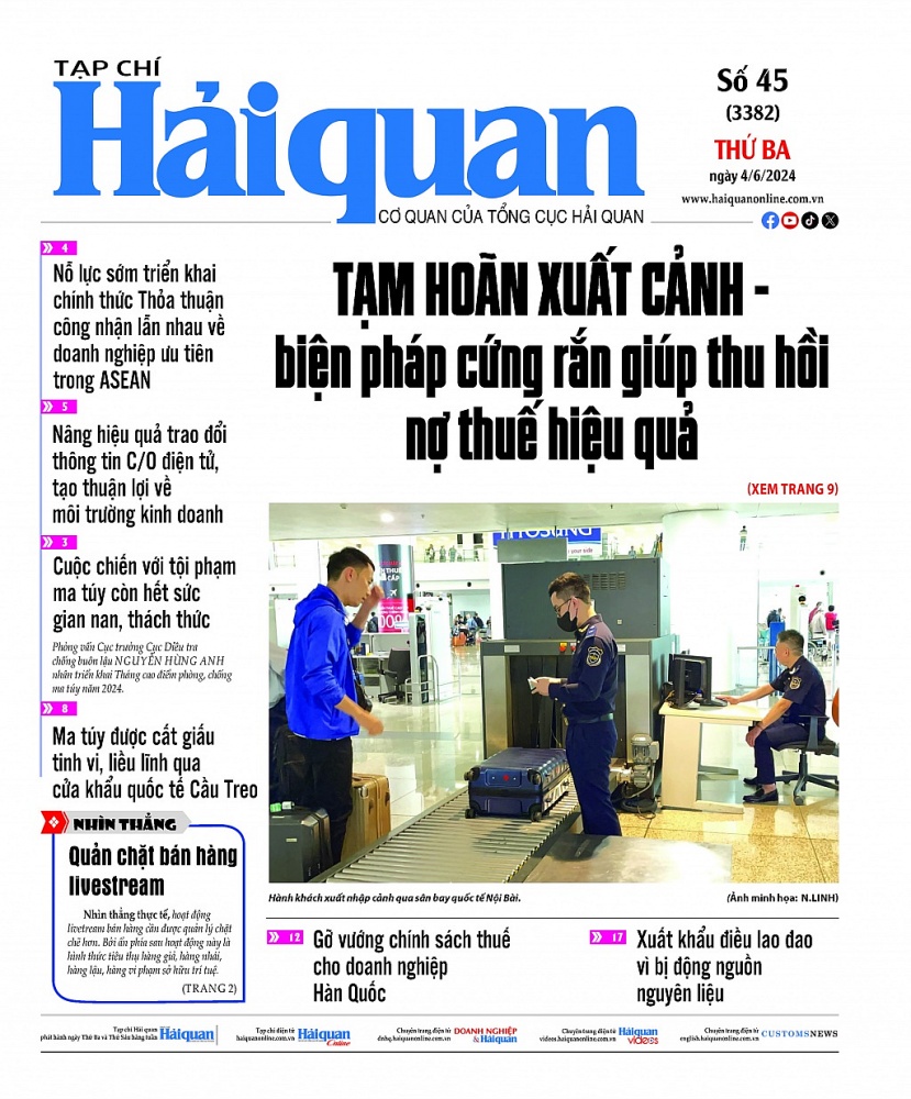 Những thông tin hấp dẫn trên Tạp chí Hải quan số 45 phát hành ngày 4/6/2024