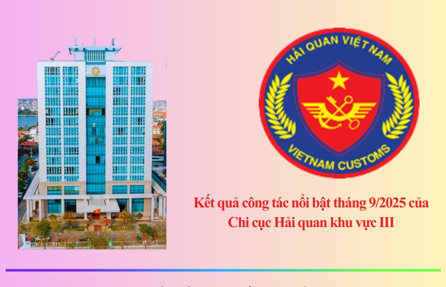 (INFOGRAPHIC): Dấu ấn công tác tháng 9 của Hải quan khu vực III