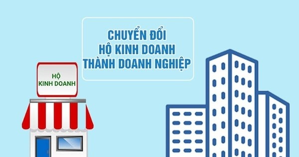 Chuyển đổi hộ kinh doanh sang mô hình doanh nghiệp: Những thủ tục cần lưu ý Chuyển đổi hộ kinh doanh sang mô hình doanh nghiệp: Những thủ tục cần lưu ý