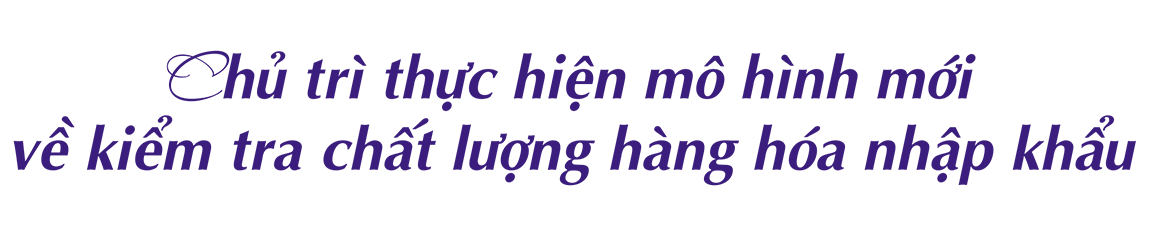 MEGASTORY: Tổng cục trưởng Tổng cục Hải quan Nguyễn Văn Cẩn: Quyết tâm xây dựng thành công mô hình Hải quan thông minh