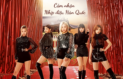 Thử thách “Cảm nhận nhịp điệu Hàn Quốc”