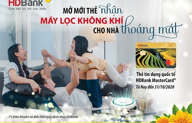 “Khách hàng vay – tặng ngay máy lọc không khí” cùng thẻ HDBank MasterCard