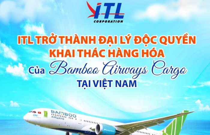 ITL trở thành đại lý khai thác hàng hóa độc quyền của Bamboo Airways Cargo