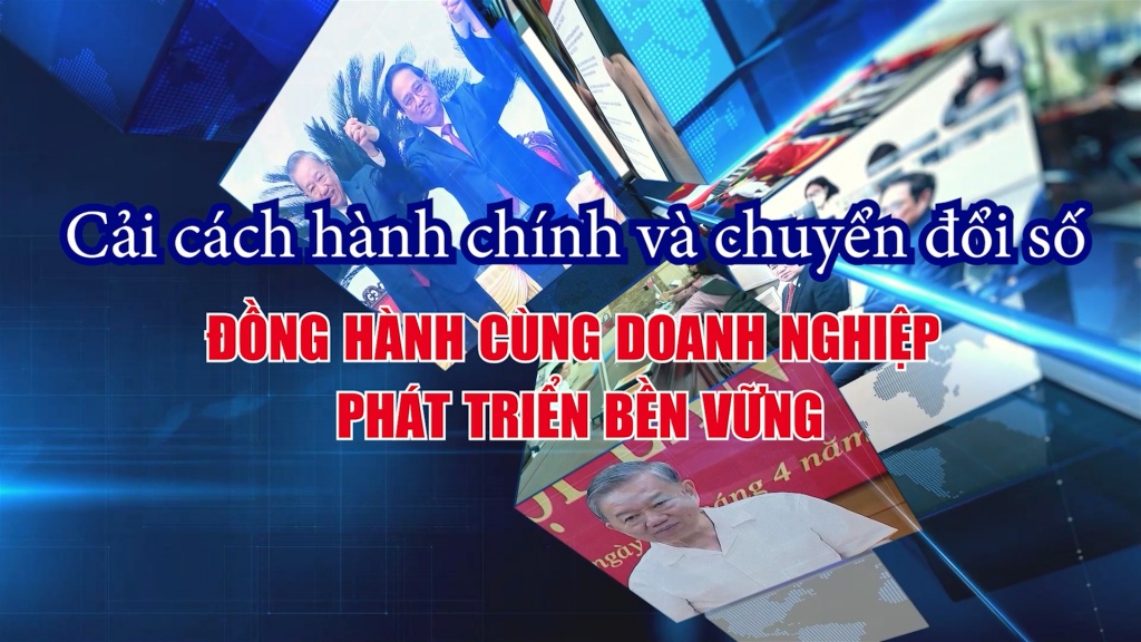Cải cách hành chính  và chuyển đổi số: Đồng hành cùng doanh nghiệp phát triển bền vững